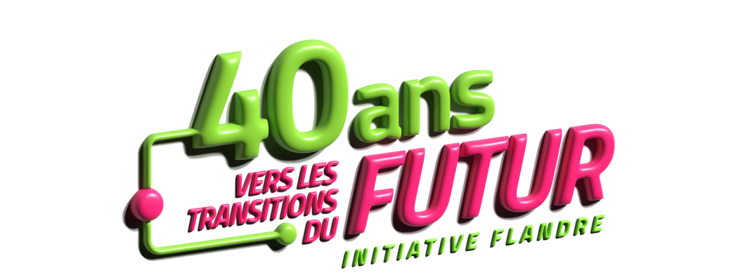 40 ans d'Initiative Flandre... Vers les transitions du futur 