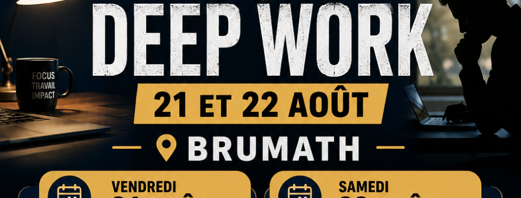 48h DEEP WORK 21 et 22 AOUT 