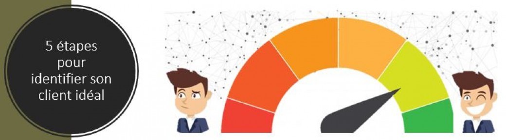 5 étapes pour identifier son client idéal