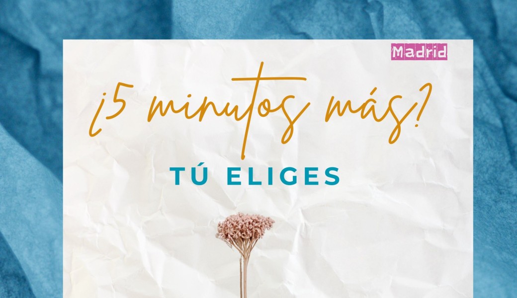 ¿5 minutos más?