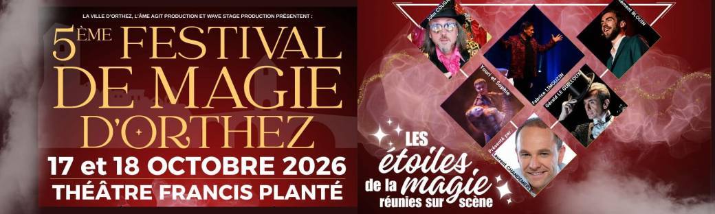 5ème festival de la magie d'Orthez - 17 octobre à 15h30