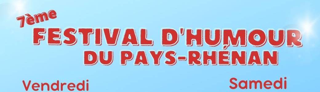 7e Festival d'humour du Pays-Rhénan