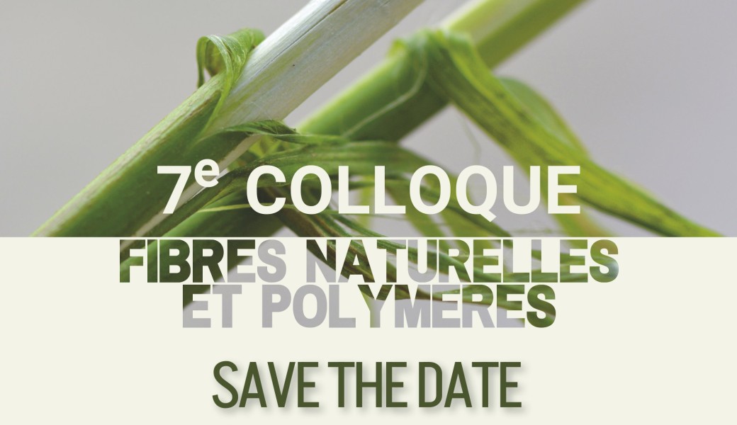 7ème Colloque Fibres Naturelles et Polymères