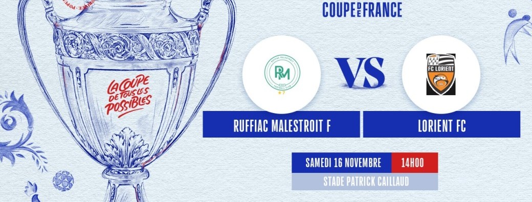 7ème tour de Coupe de France - RUFFIAC MALESTROIT FOOT VS FC LORIENT