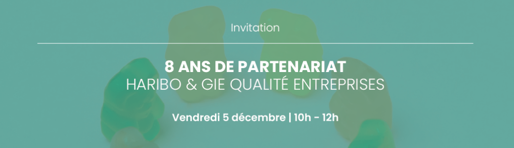 8 ans de partenariat - Haribo Marseille & GIE Qualité Entreprises