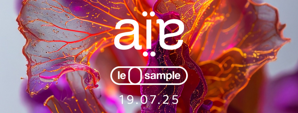 AÏE x LE SAMPLE (LATE)