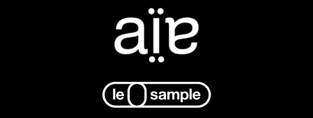 AÏE x LE SAMPLE