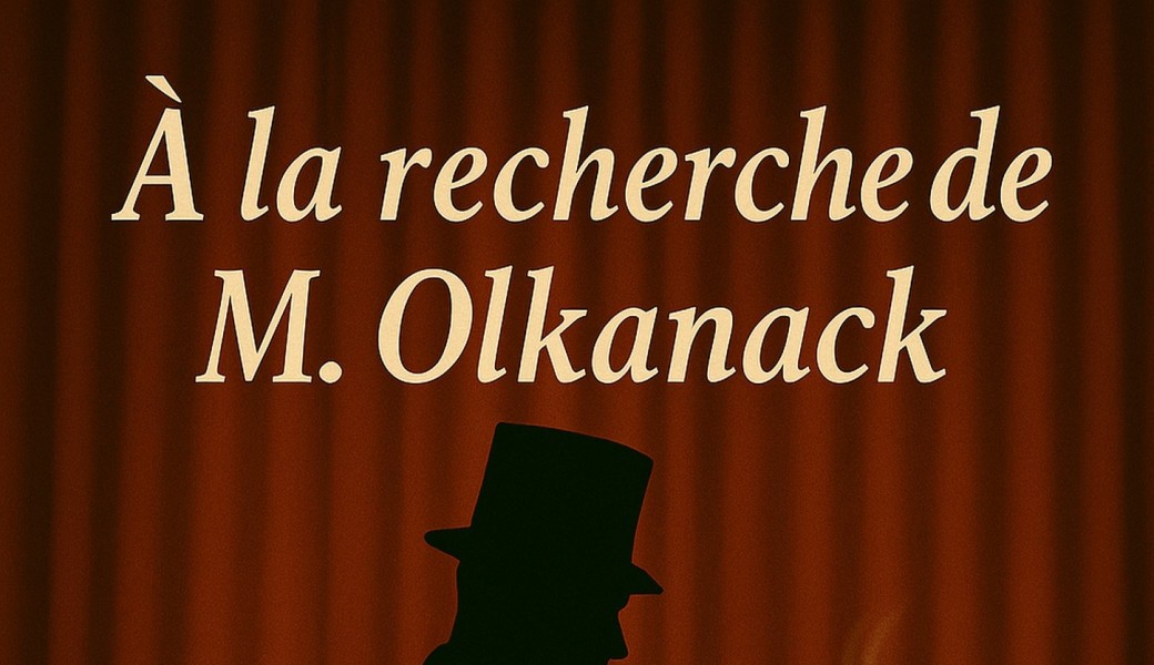 A la recherche de Monsieur Olkanack