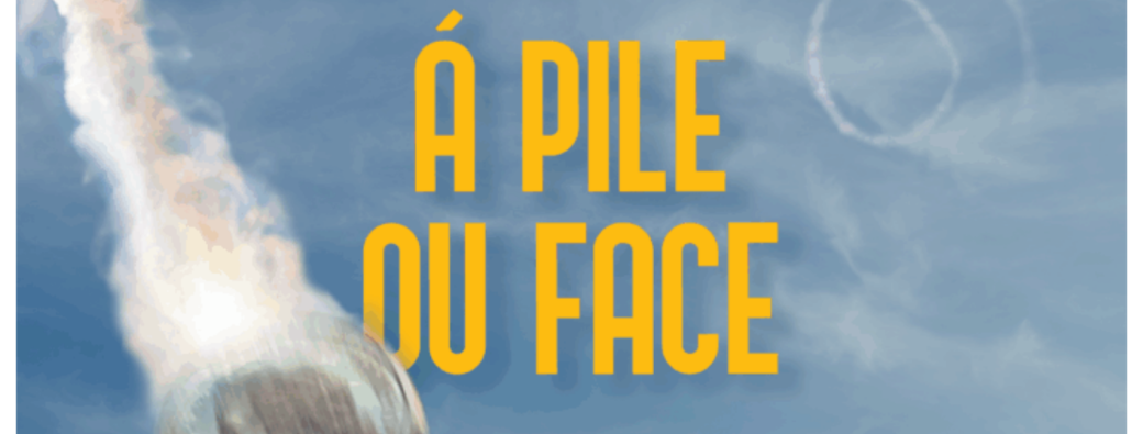 A pile ou face