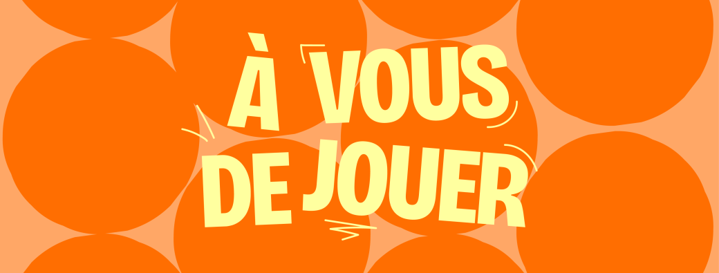 À vous de jouer - Scène ouverte d'impro
