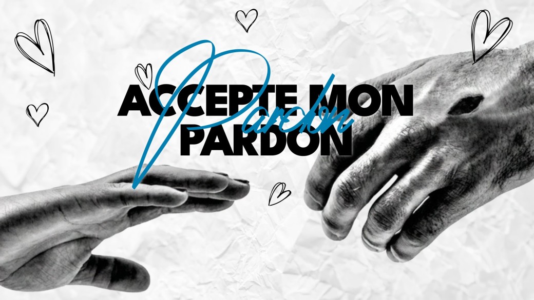 ACCEPTE MON PARDON