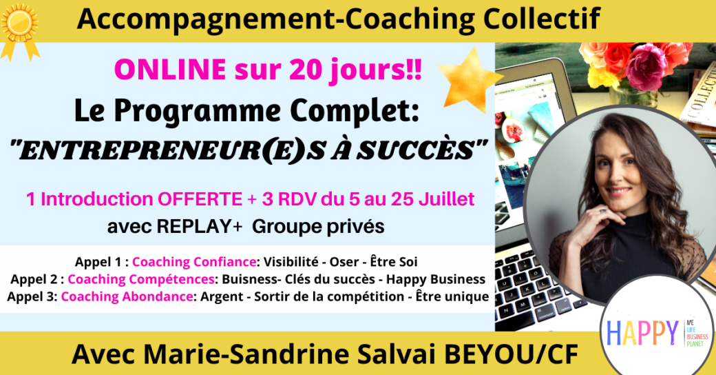 Programme d'Accompagnement Collectif "Entrepreneur(e)s à Succès" sur 20 jours! Avec Marie-Sandrine