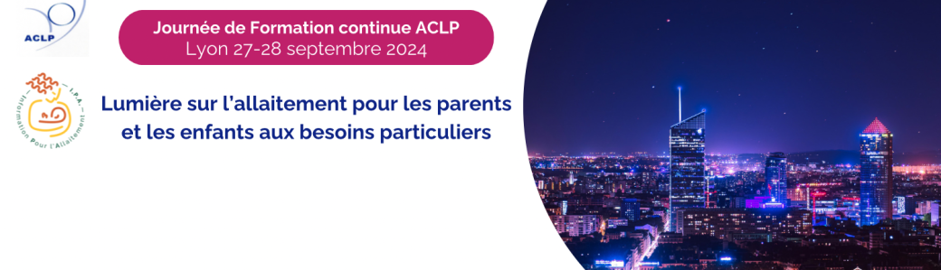 ACLP 2024 " Lumière sur l’allaitement pour les parents et les enfants aux besoins particuliers "