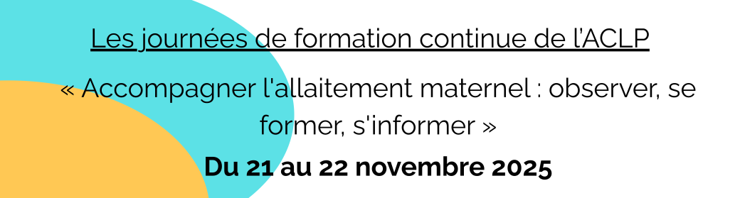ACLP 2025 " Accompagner l'allaitement maternel : observer, se former, s'informer "