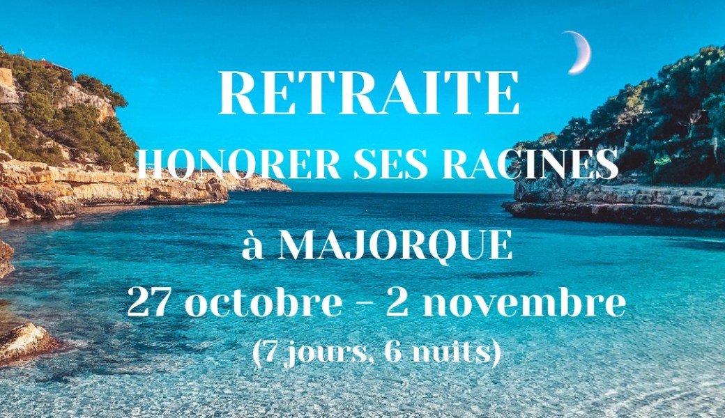 Acompte pour la Retraite à Majorque "Honorer nos Racines" du 27/10 au 02/11 2025