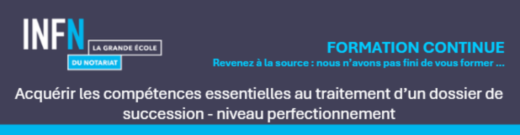 Acquérir les compétences essentielles au traitement d’un dossier de succession - perfectionnement