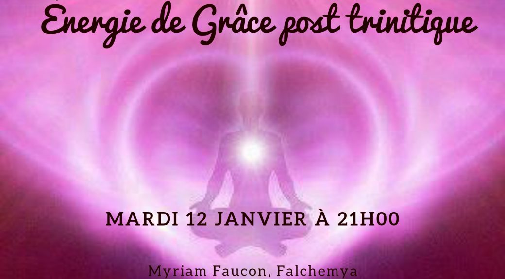Activation Énergie de Grâce post trinitique