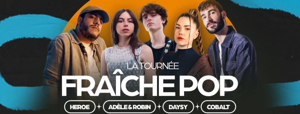 ADÈLE & ROBIN, COBALT, DAYSY, HEROE - tournée Fraîche Pop - Caen