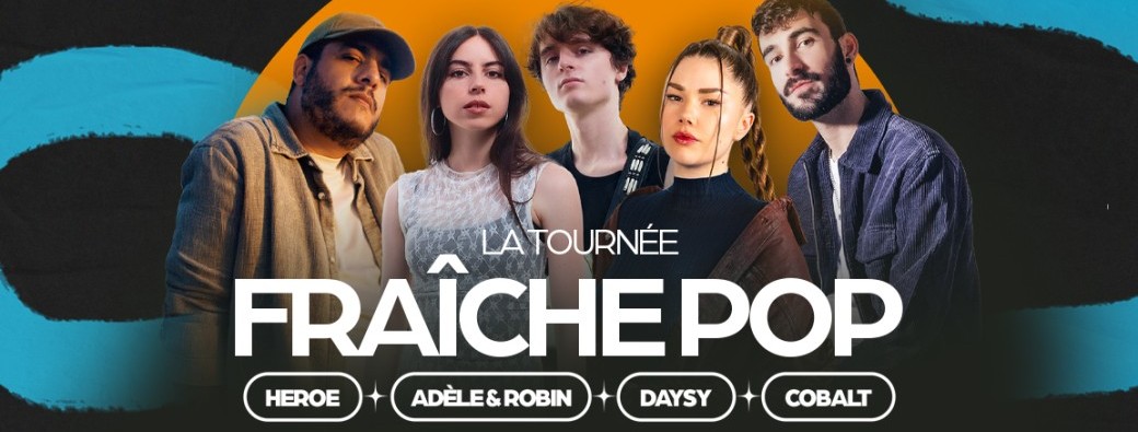 ADÈLE & ROBIN, COBALT, DAYSY, HEROE - tournée Fraîche Pop - Grenoble