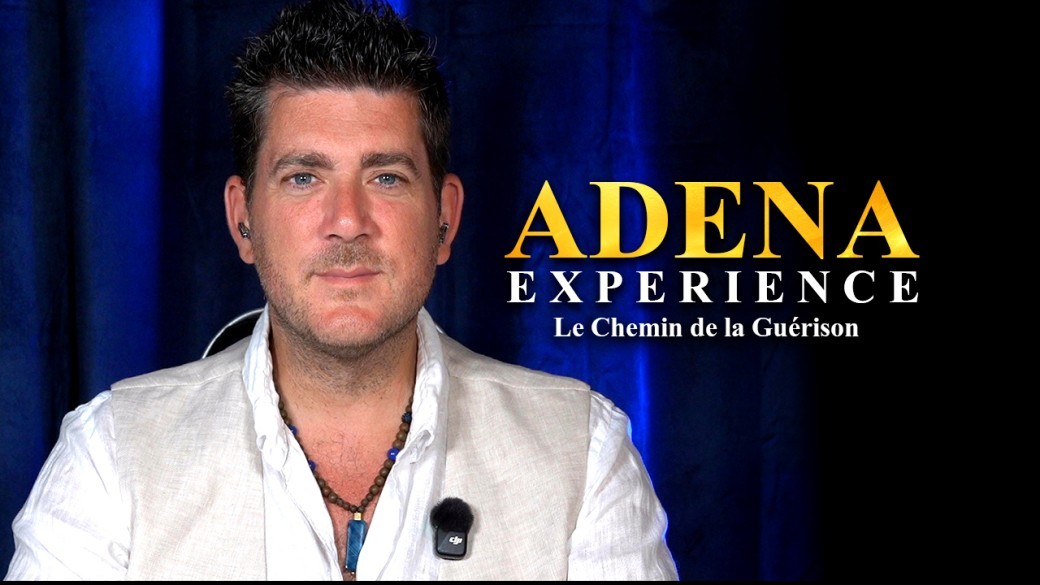 ADENA EXPERIENCE - Le Chemin de la Guérison -  En Direct - Jeudi 01 Octobre 2026 - 21h
