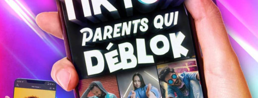 Ados sur TikTok, Parents qui déblok