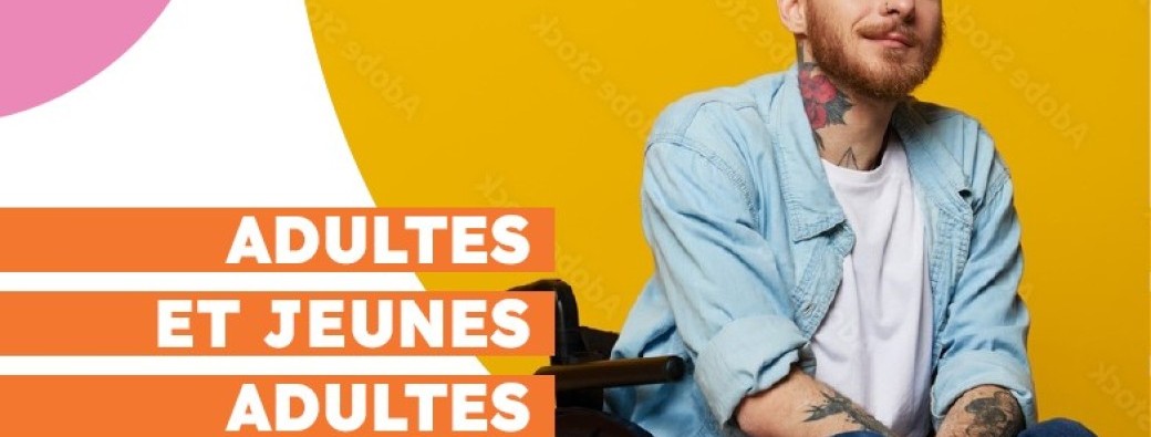 ADULTES ET JEUNES ADULTES
