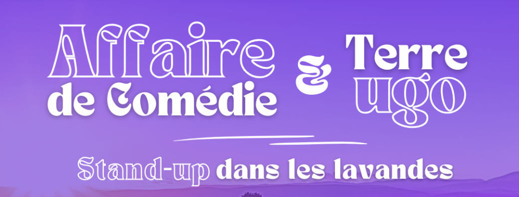 Affaire de Comédie chez Terre Ugo
