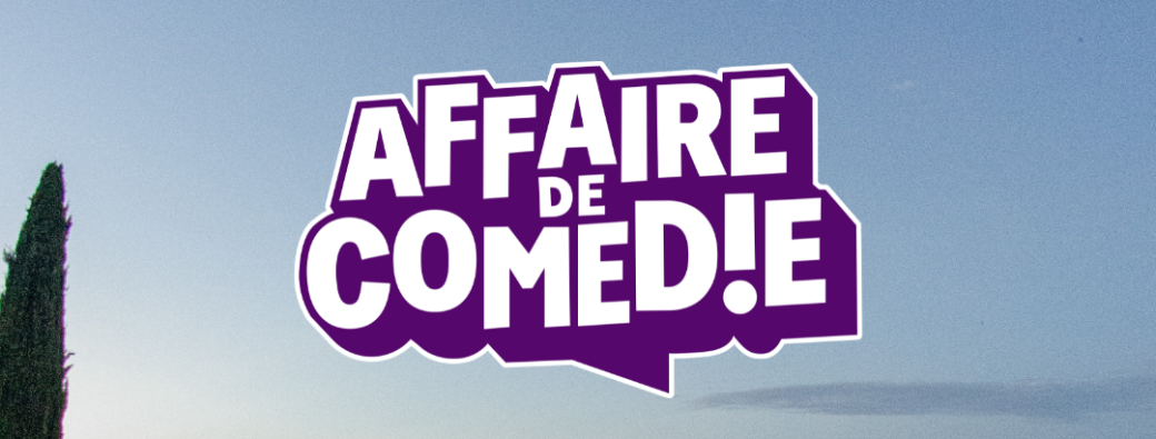 Affaire de Comédie - La tournée : Jeudi 25 juin - Domaine La Suffrène