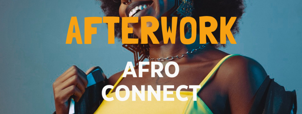 Afro Connect - Afterwork Networking - 09/06