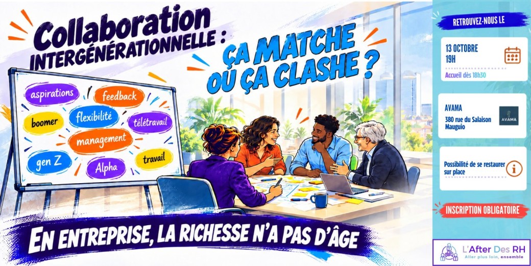 After des RH : "Collaboration intergénérationnelle, ça matche ou ça clashe ?"