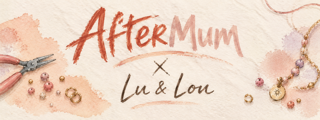 AFTERMUM | Soirée création de bijoux avec Lu et Lou