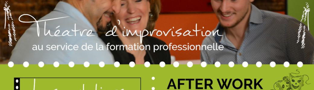 Afterwork - Affutez votre répartie avec l’impro.