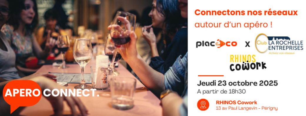 Apéro Connect | Placéco x Club La Rochelle Entreprises - RHINOS Cowork