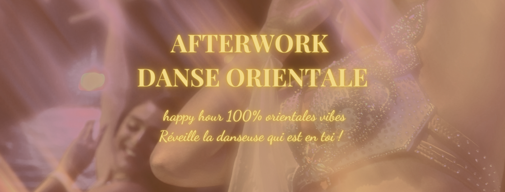 Afterwork Danse Orientale