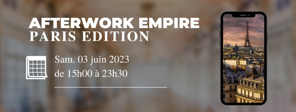 Afterwork EMPIRE : Paris Edition - La soirée business inoubliable où les opportunités se rencontrent