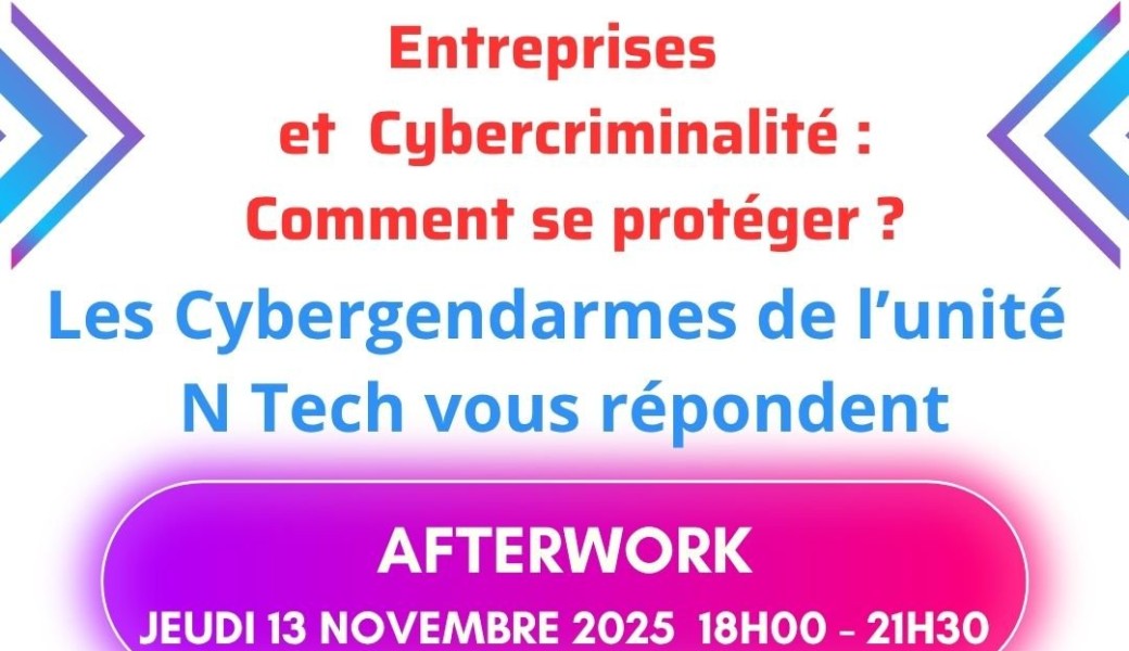 Afterwork Entreprises et cybercriminalité : comment s'en protéger?