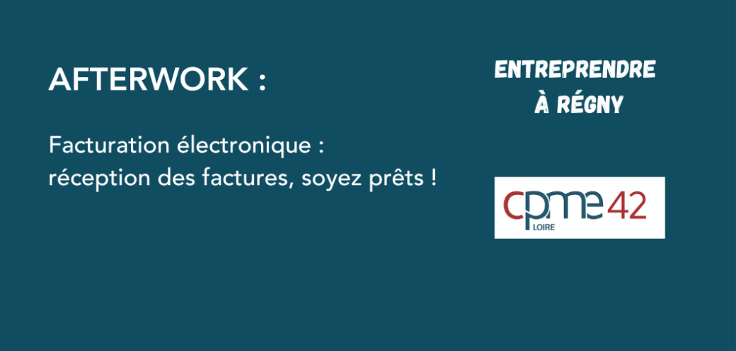 01/06 - Afterwork : Facturation électronique, soyez prêts pour le 1er septembre !
