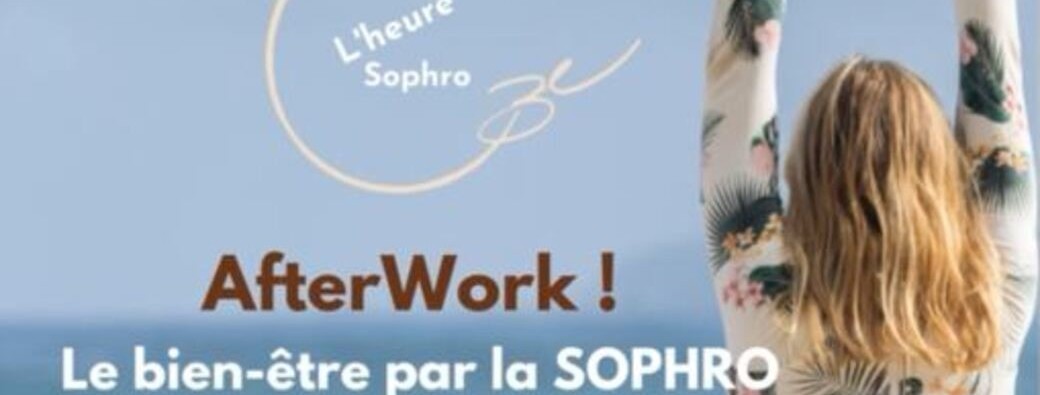 After Work ! Le bien-être par la SOPHRO