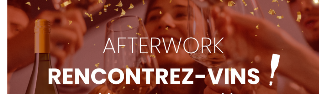 Afterwork “Rencontrez-vins”
