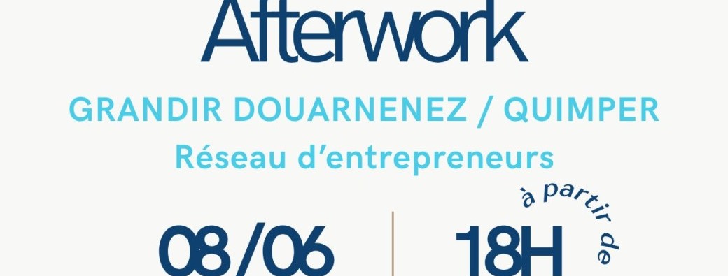 Afterwork Réseau d'affaires Grandir France Douarnenez et Quimper