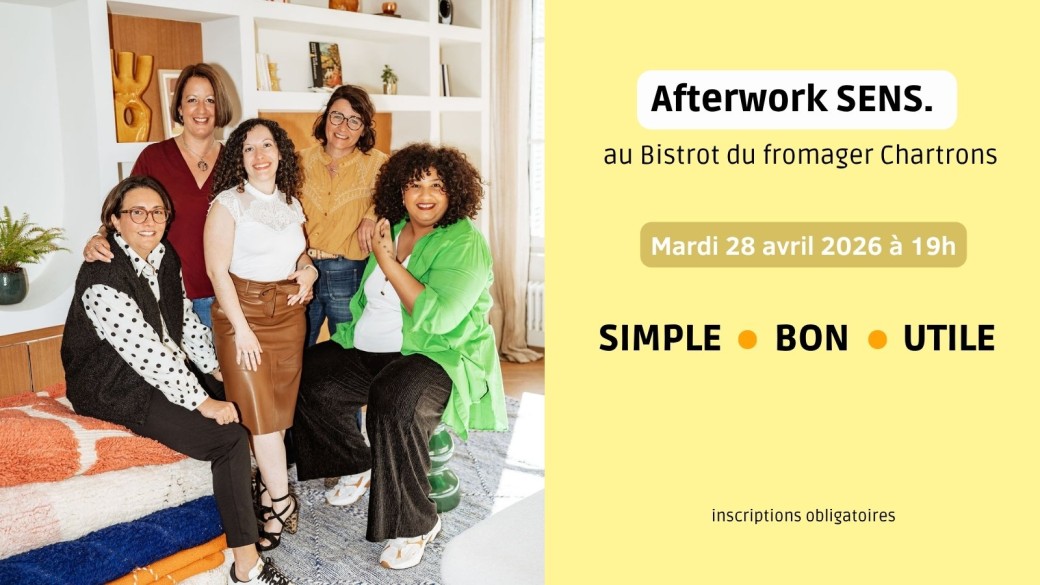Afterwork SENS. : Simple. Bon. Utile.