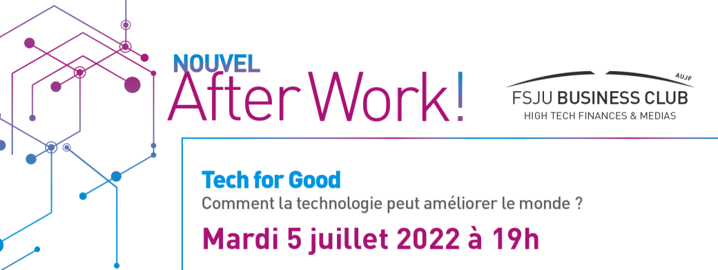 Afterwork FSJU « Tech For Good » du 5/7/2022