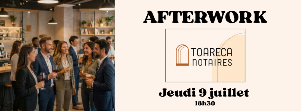 AFTERWORK - TOARECA NOTAIRES