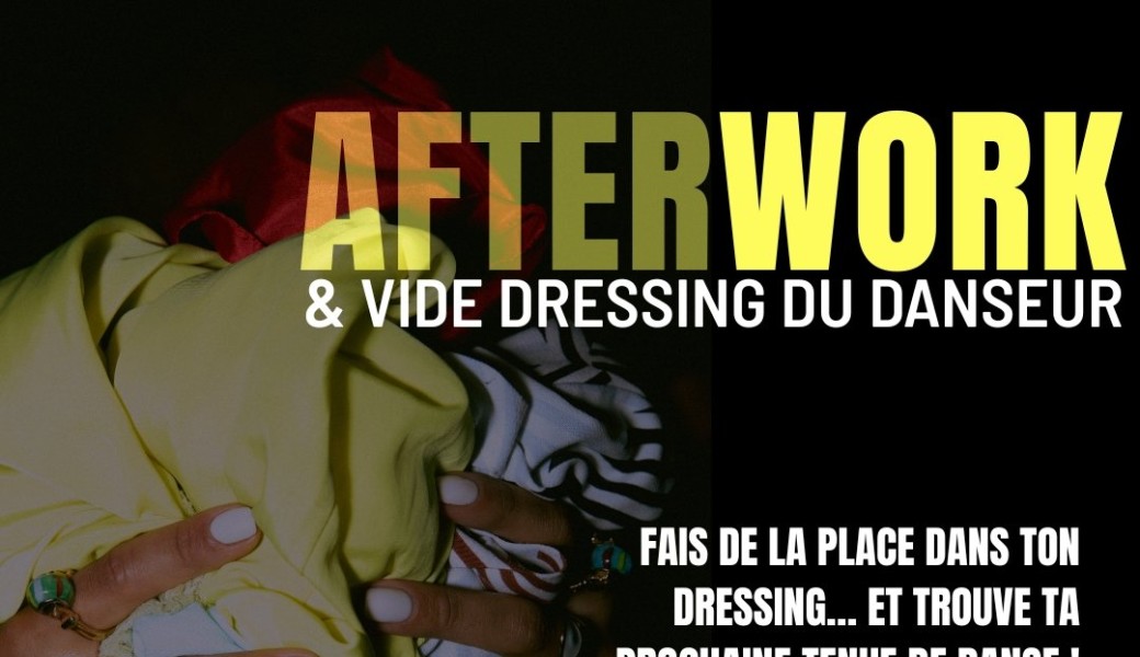 Afterwork & vide dressing du danseur
