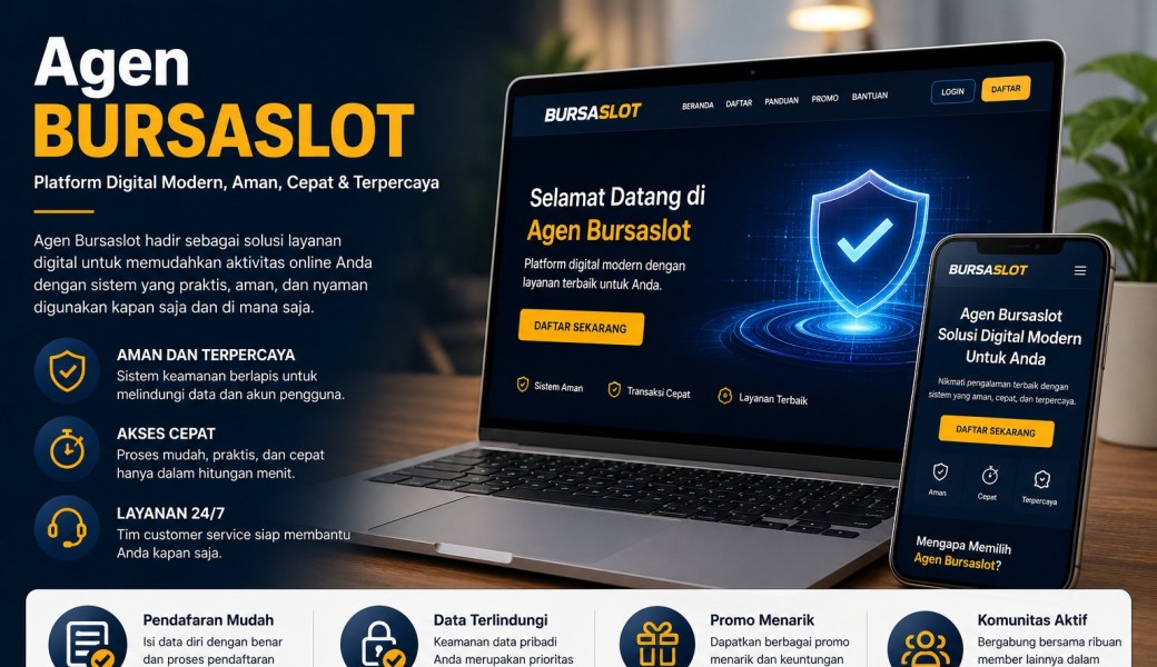 Agen Bursaslot: Panduan Memahami Platform Digital Modern dengan Aman dan Praktis
