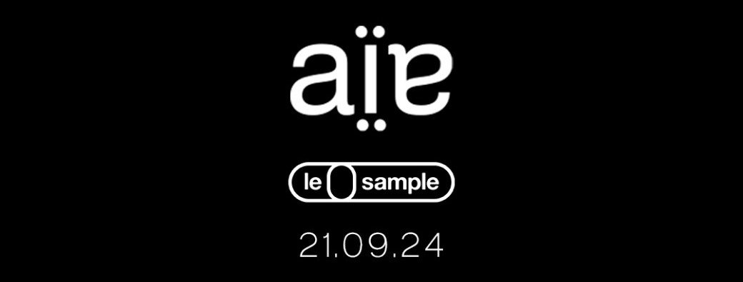 Aïe x Le Sample