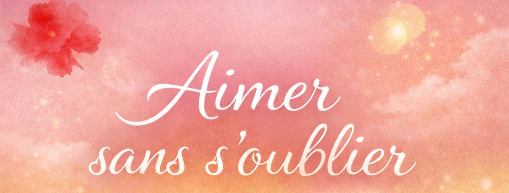 Aimer sans s'oublier