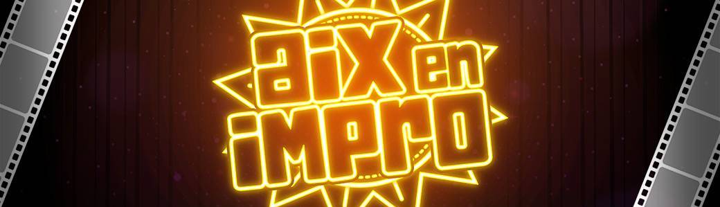 Aix en Impro - Les matchs d'impro des studios - Petite finale