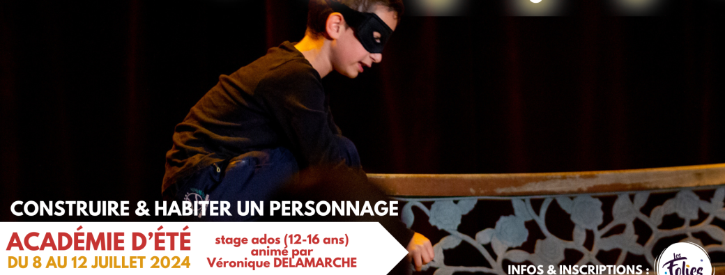 Académie d'été - Restitution « Construire et habiter un personnage - ados »