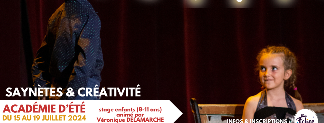 Académie d'été - Restitution « Saynètes et créativité - enfants »